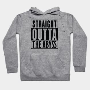 Straight Outta The Abyss Hoodie